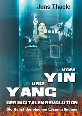 Vom Yin Und Yang Der Digitalen Revolution (Paperback)