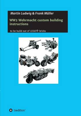Ww2 Wehrmacht Custom Building Instructions (Paperback)