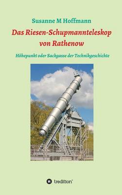 Das Riesen-Schupmannteleskop Von Rathenow (Hardback)