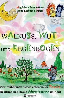 Walnuss, Wut Und Regenbogen (Hardback)