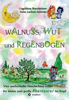 Walnuss, Wut Und Regenbogen (Paperback)