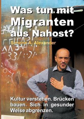 Was Tun Mit Migranten Aus Nahost? (Paperback)