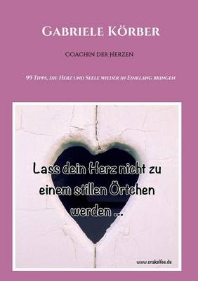 Lass Dein Herz Nicht Zu Einem Stillen Ortchen Werden (Paperback)