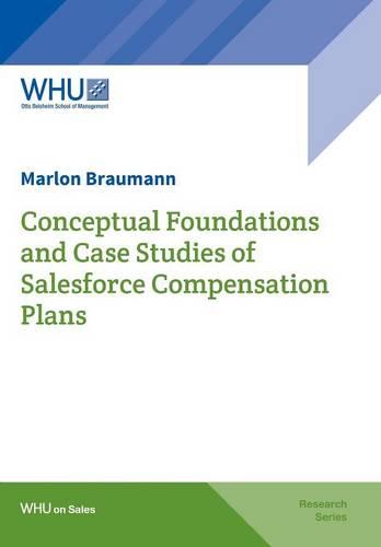 Conceptual Foundations and Case Studies of Salesforce Compensation Plans (Paperback)