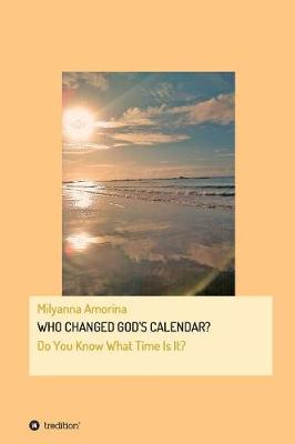 Who Changed God's Calendar? (Hardback)