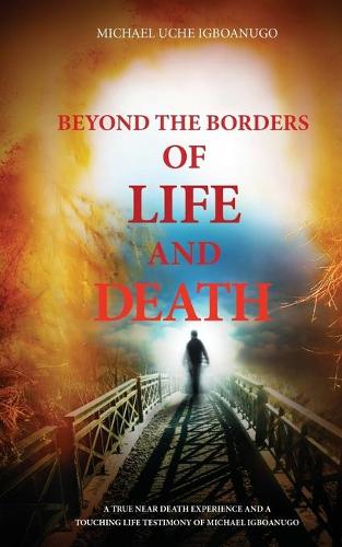 Beyond the Borders of Life and Death (Paperback)