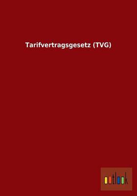 Tarifvertragsgesetz (Tvg) (Paperback)
