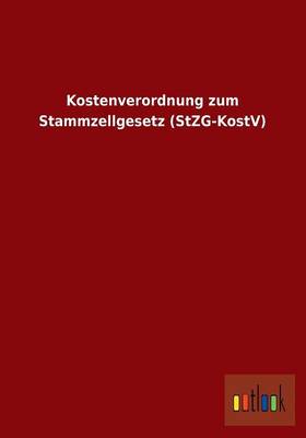 Kostenverordnung Zum Stammzellgesetz (Stzg-Kostv) (Paperback)