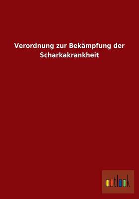 Verordnung Zur Bekampfung Der Scharkakrankheit (Paperback)
