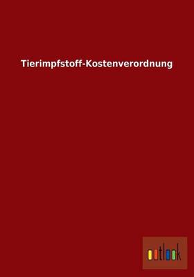 Tierimpfstoff-Kostenverordnung (Paperback)