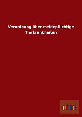 Verordnung Uber Meldepflichtige Tierkrankheiten (Paperback)