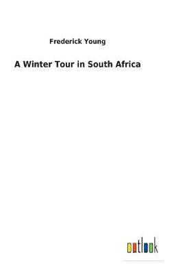 A Winter Tour in South Africa (Hardback)