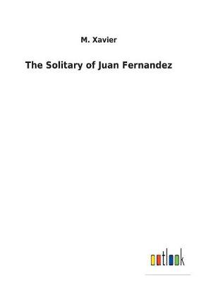 The Solitary of Juan Fernandez (Paperback)