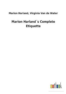 Marion Harland s Complete Etiquette (Paperback)