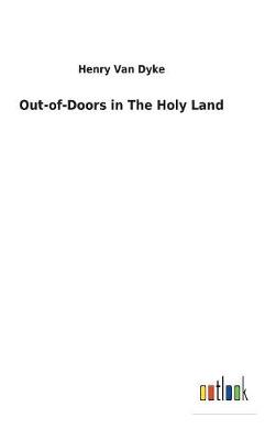 Out-Of-Doors in the Holy Land (Hardback)