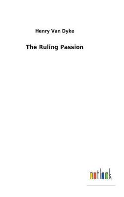 The Ruling Passion (Hardback)