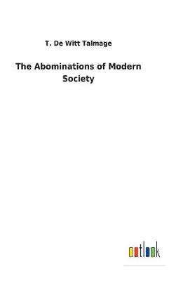 The Abominations of Modern Society (Hardback)
