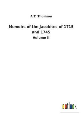 Memoirs of the Jacobites of 1715 and 1745 (Paperback)