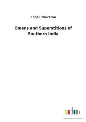 Omens and Superstitions of Southern India (Paperback)