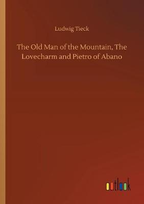 The Old Man of the Mountain, the Lovecharm and Pietro of Abano (Paperback)