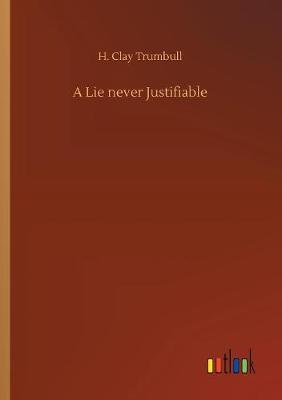 A Lie Never Justifiable (Paperback)