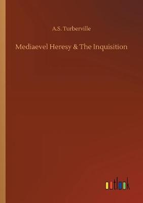 Mediaevel Heresy & the Inquisition (Paperback)