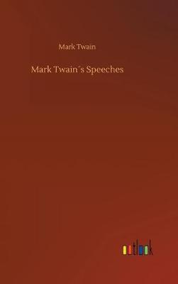 Mark Twain s Speeches (Hardback)