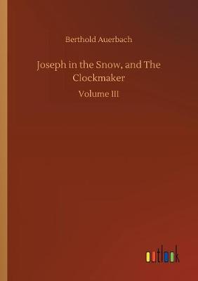 Joseph in the Snow, and the Clockmaker (Paperback)