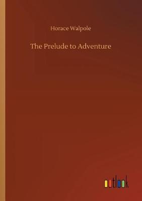 The Prelude to Adventure (Paperback)