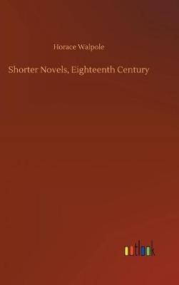 Shorter Novels, Eighteenth Century (Hardback)