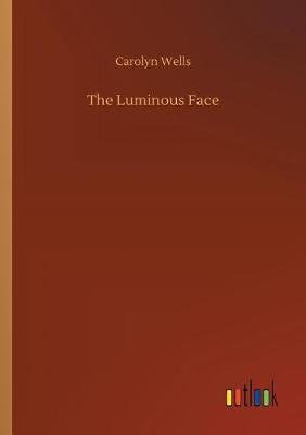 The Luminous Face (Paperback)