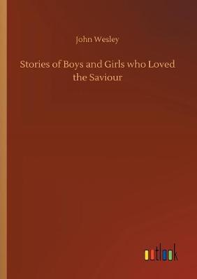 Stories of Boys and Girls Who Loved the Saviour (Paperback)