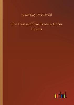 The House of the Trees & Other Poems (Paperback)