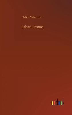Ethan Frome (Hardback)
