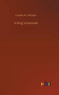 A Kings Comrade (Hardback)