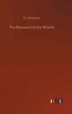 The Romance of the Woods (Hardback)