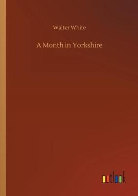 A Month in Yorkshire (Paperback)