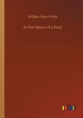 In the Heart of a Fool (Paperback)