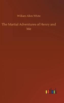 The Martial Adventures of Henry and Me (Hardback)