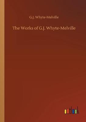 The Works of G.J. Whyte-Melville (Paperback)