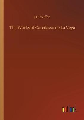 The Works of Garcilasso de la Vega (Paperback)