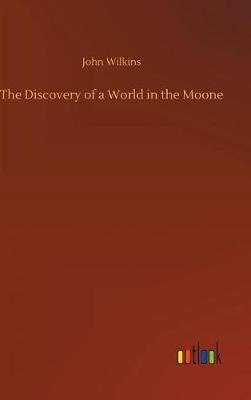 The Discovery of a World in the Moone (Hardback)