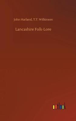 Lancashire Folk-Lore (Hardback)