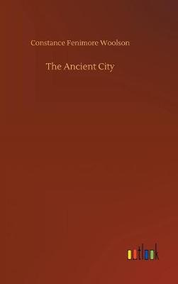 The Ancient City (Hardback)