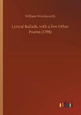 Lyrical Ballads, with a Few Other Poems (1798) (Paperback)