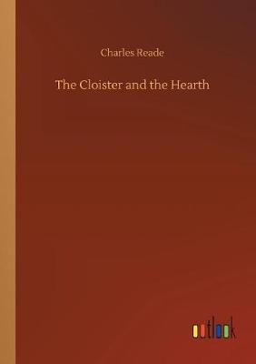 The Cloister and the Hearth (Paperback)