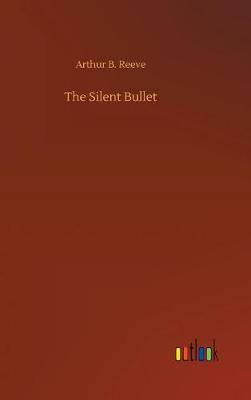 The Silent Bullet (Hardback)