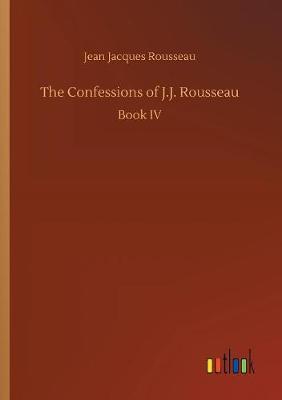 The Confessions of J.J. Rousseau (Paperback)
