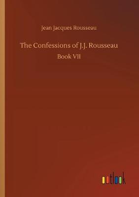 The Confessions of J.J. Rousseau (Paperback)
