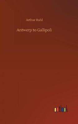 Antwerp to Gallipoli (Hardback)